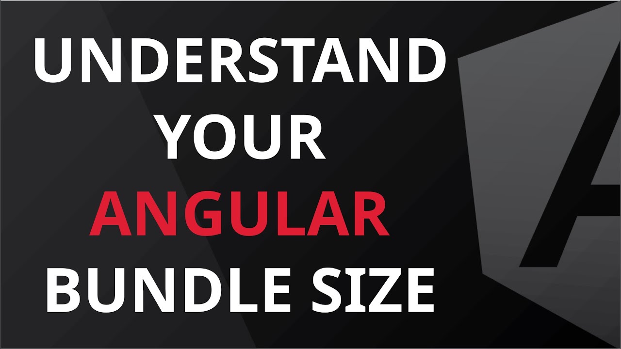 Understand your Angular bundle size for faster apps