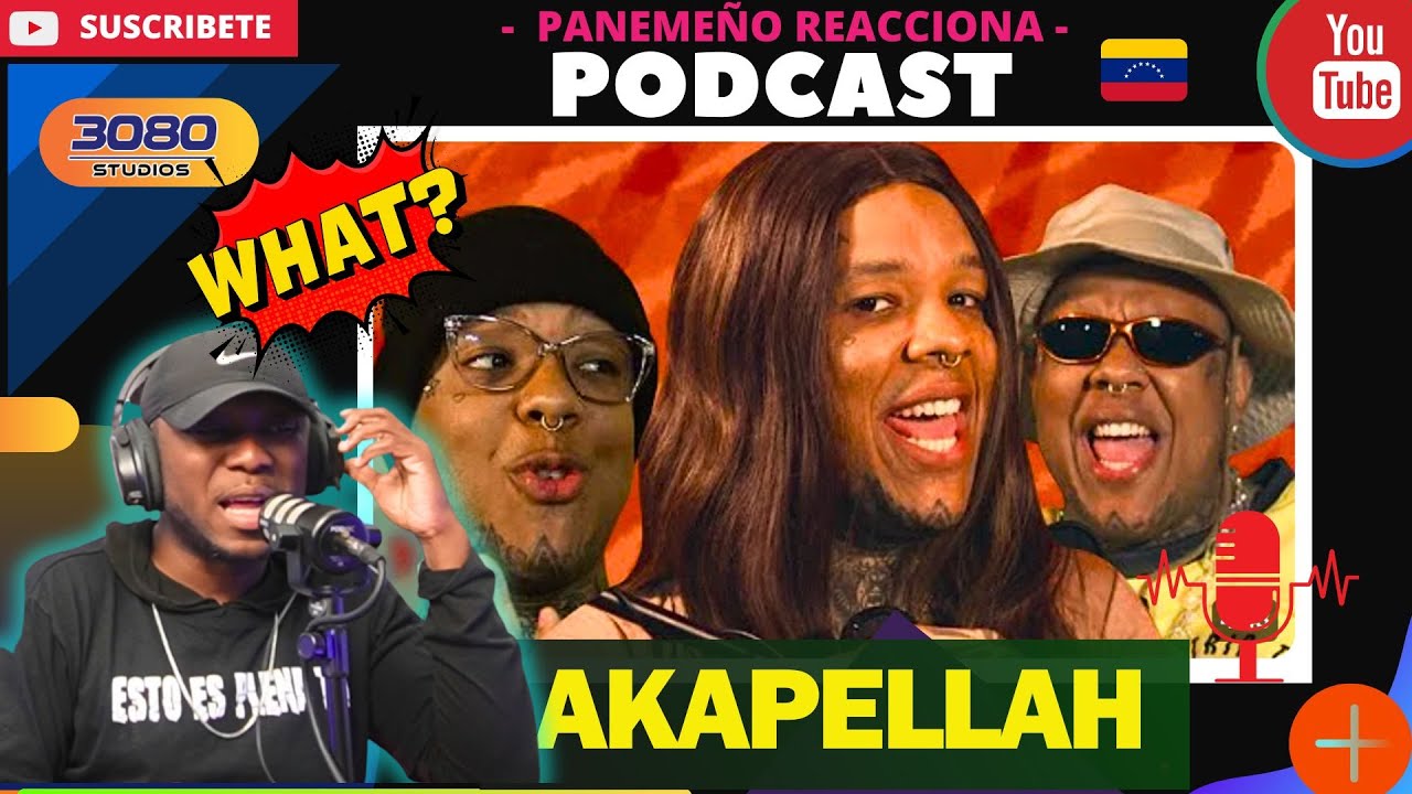 AKAPELLAH - PODCAST |PANAMEÑO REACCIONA|     #RapVenezolano