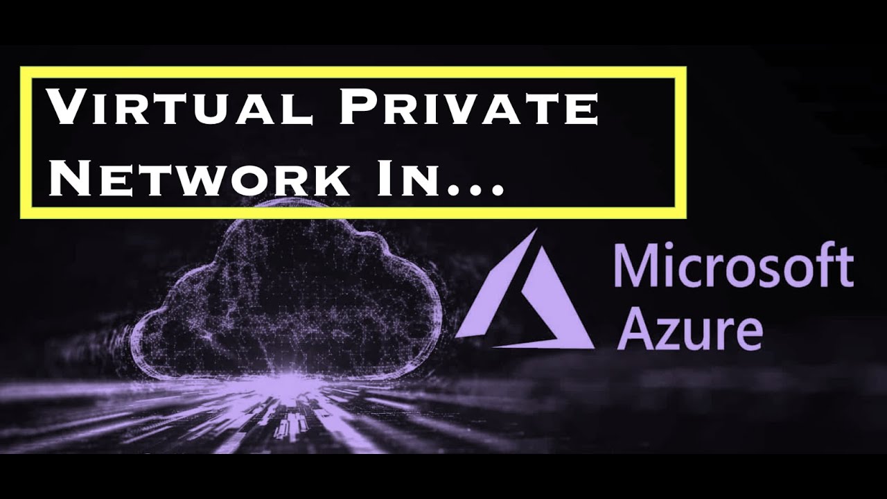 Virtual Private Network in Microsoft Azure