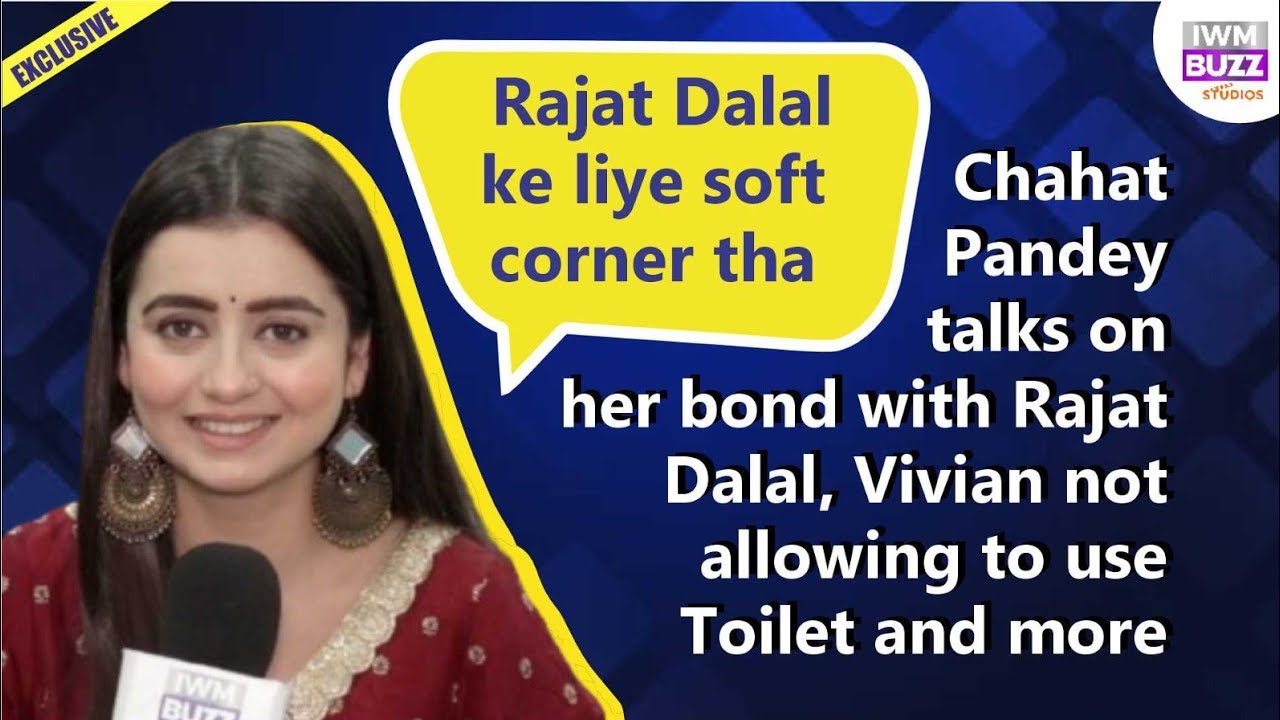 Rajat ke liye soft corner tha: Chahat Pandey on bond with Rajat Dalal, Rift with Vivian over toilet