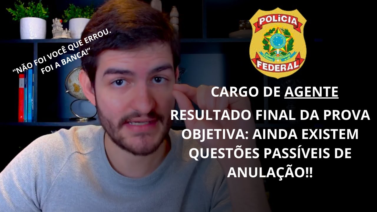 CONCURSO DA POLÍCIA FEDERAL AGENTE - QUESTÕES ANULADAS NA JUSTIÇA? Veja como SALVAR SUA APROVAÇÃO!