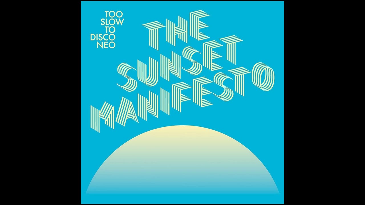 Various - Too Slow To Disco Neo (The Sunset Manifesto) (Disco, Nu-Disco, Downtempo) (2020)