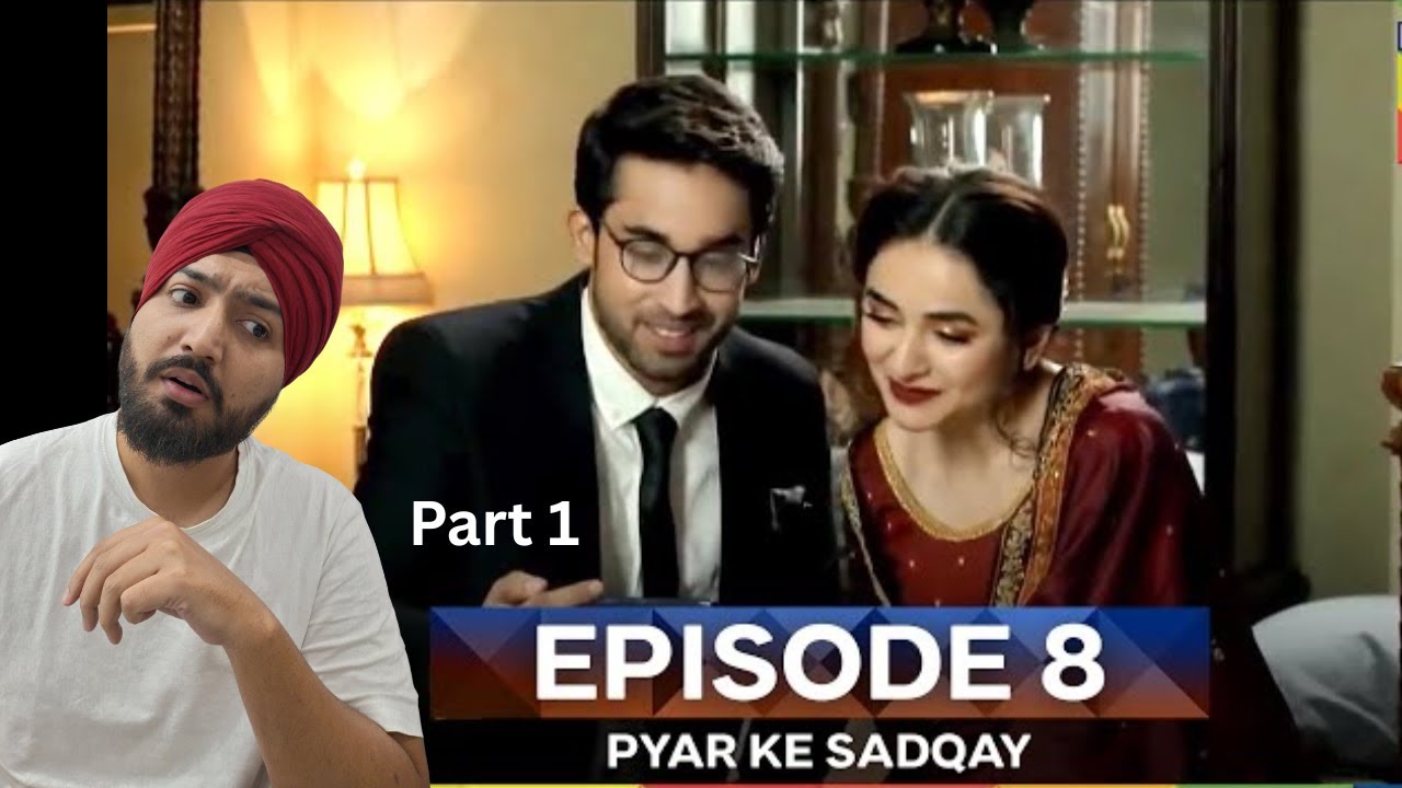 Pyar Ke Sadqay Episode 8 Part 01 | Bilal Abbas Khan | Yumna Zaidi | Jeet Singh Reaction