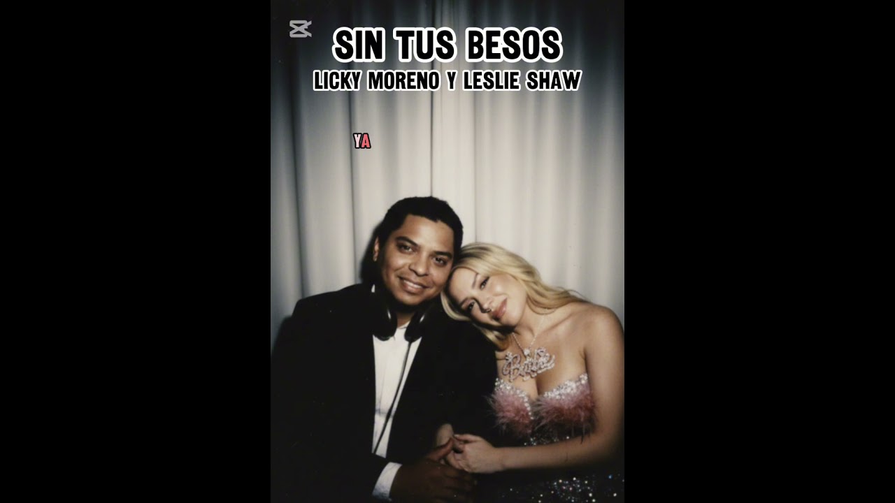 Sin tus besos (Videolyrics) @lickymoreno y @LeslieShawMusica 