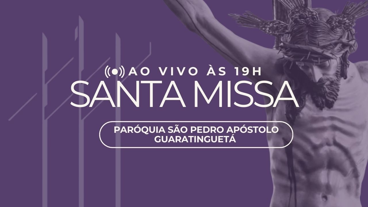 Santa Missa Sábado  2º Domingo da Quaresma as 19h | Paróquia São Pedro Apóstolo 28/02/2026