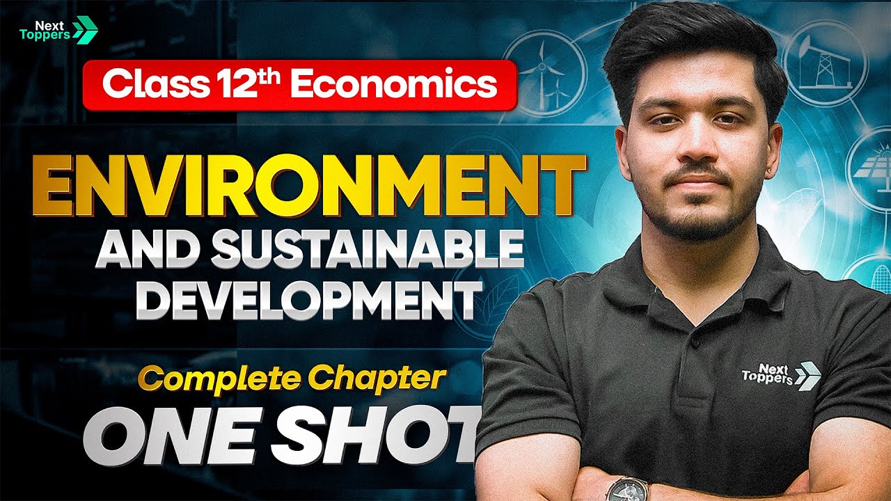 Environment and Sustainable Development Complete on Shot | Class 12 Economics
