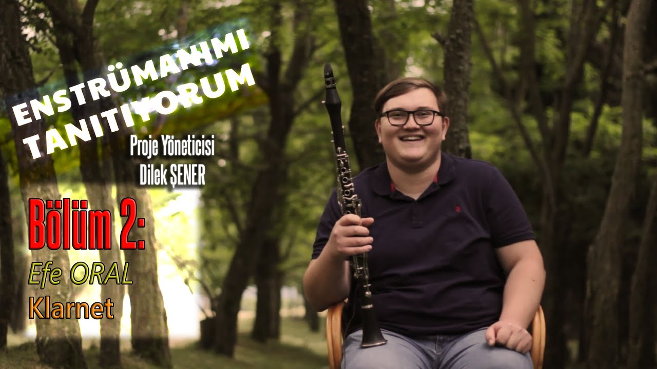 Enstrümanımı Tanıtıyorum | Bölüm 2 | Efe Oral | Klarnet