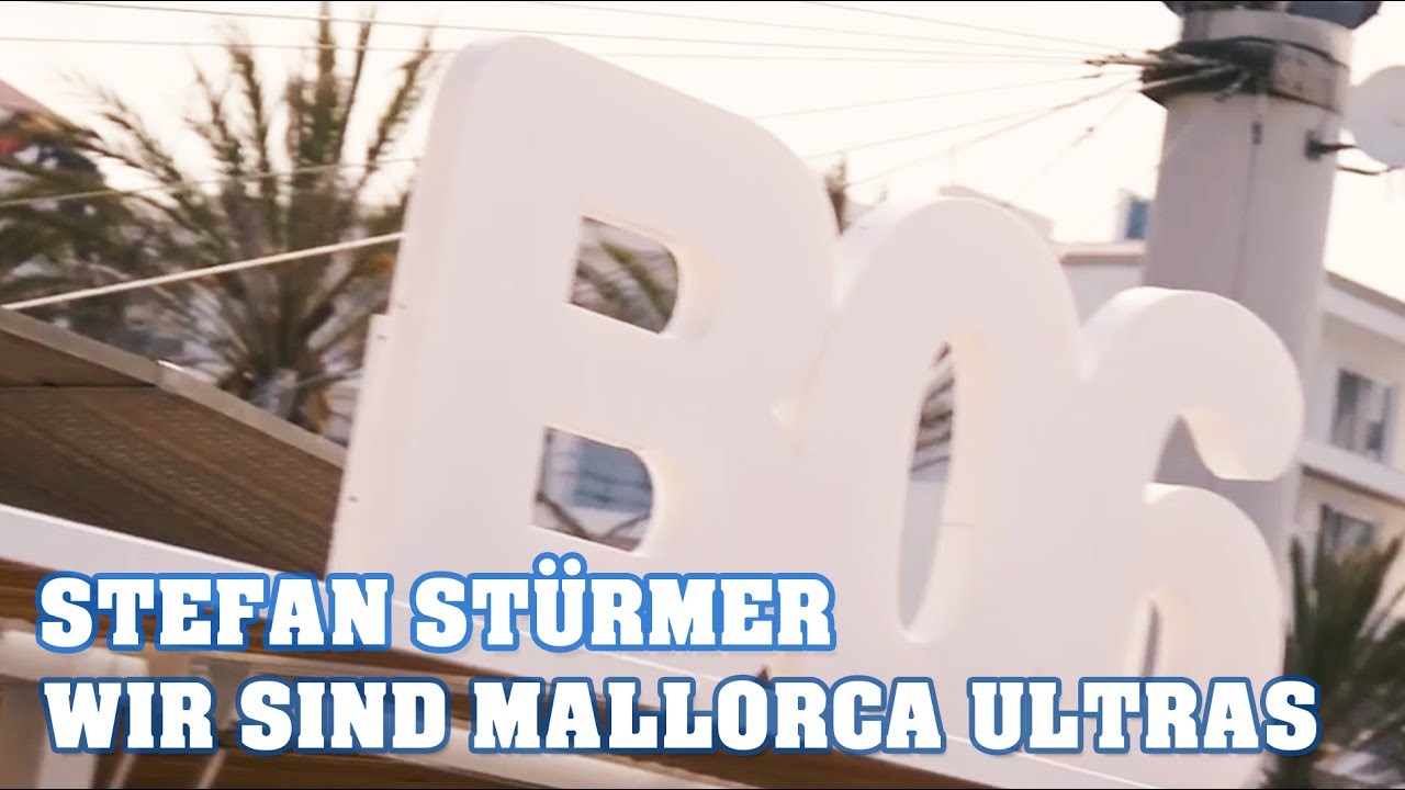 Stefan St&uuml;rmer - Wir sind Mallorca Ultras (official video) | Mallorca Hits