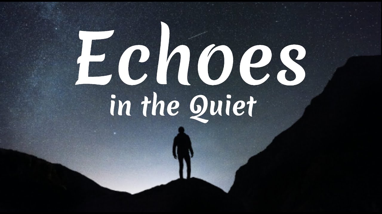 Echoes in the Quiet – When Silence Speaks song (lyrics)