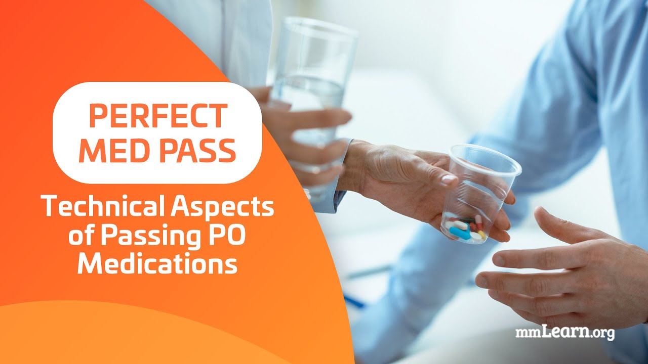 Perfect Med Pass - Technical Aspects of Passing  PO Medications