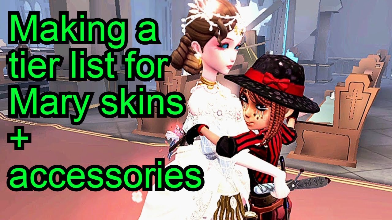 Making a Tier-list for Mary skins and Accessories while I talk about nonsense|| Identity V Tier-list