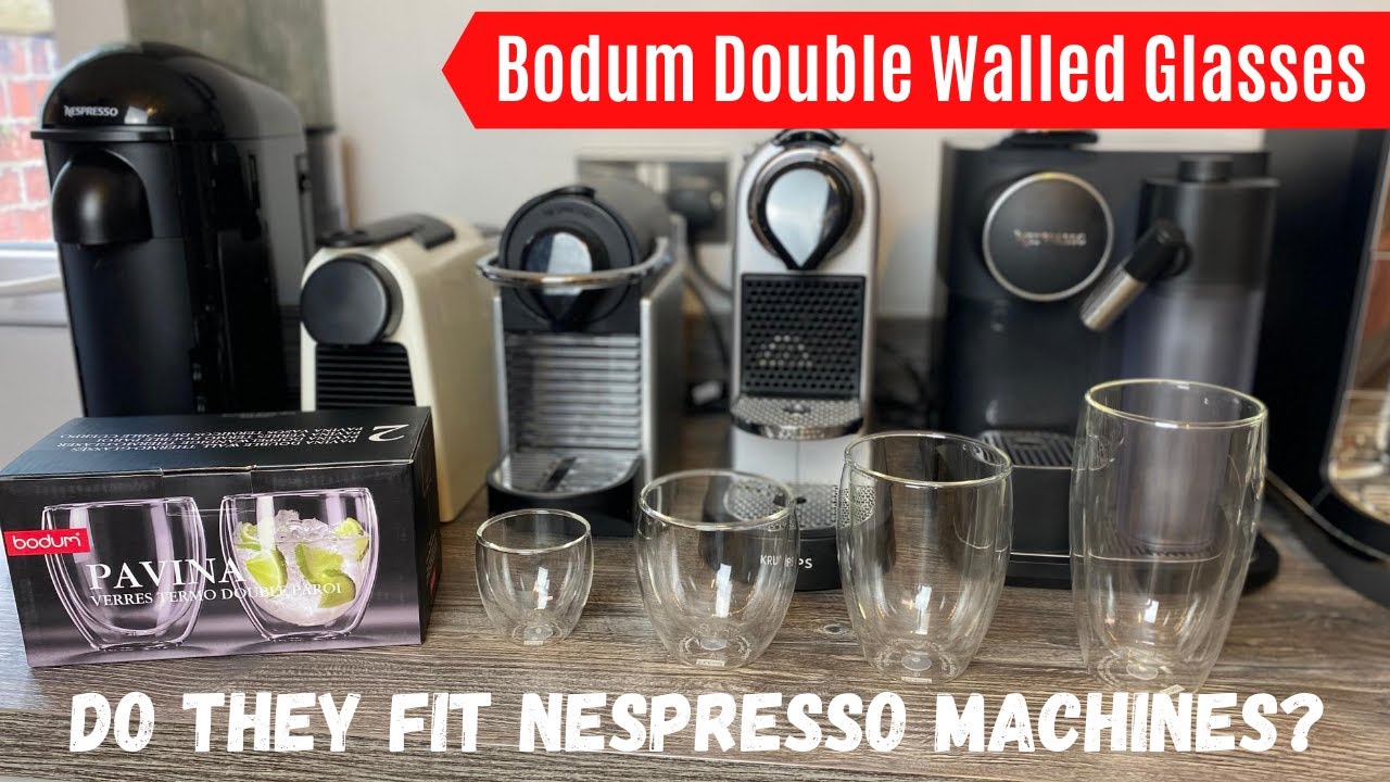 Do Bodum Double Walled Glasses Fit Nespresso Machines And Which Size Should You Buy? | Bodum Pavina