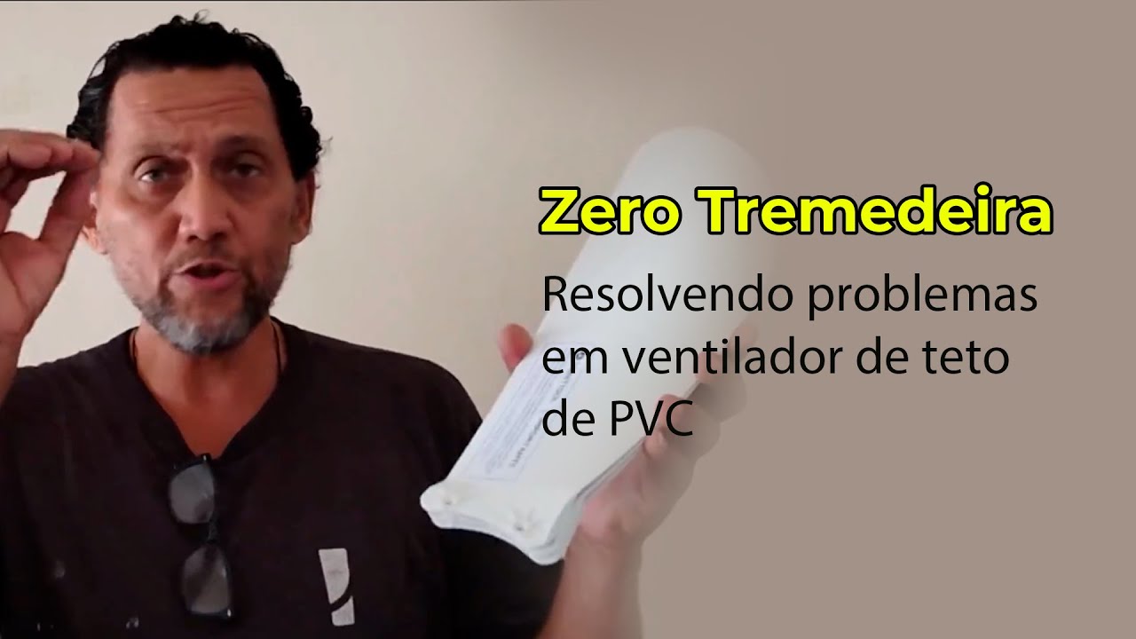 COMO EU RESOLVO TREPIDAÇÃO EM VENTILADOR DE TETO DE PVC