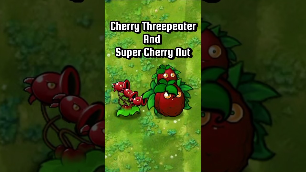 Cherry ThreepeaterAnd Super Cherry Nut pvz fusion expended #pvzfusion #mobilegame #pvzmobile
