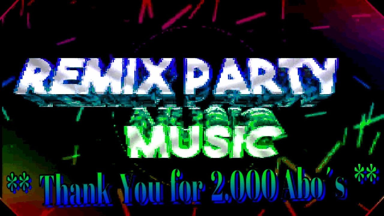 Remix Party Music - 2.000 Abo Spezial  (DJ Bruelli in the Mix)