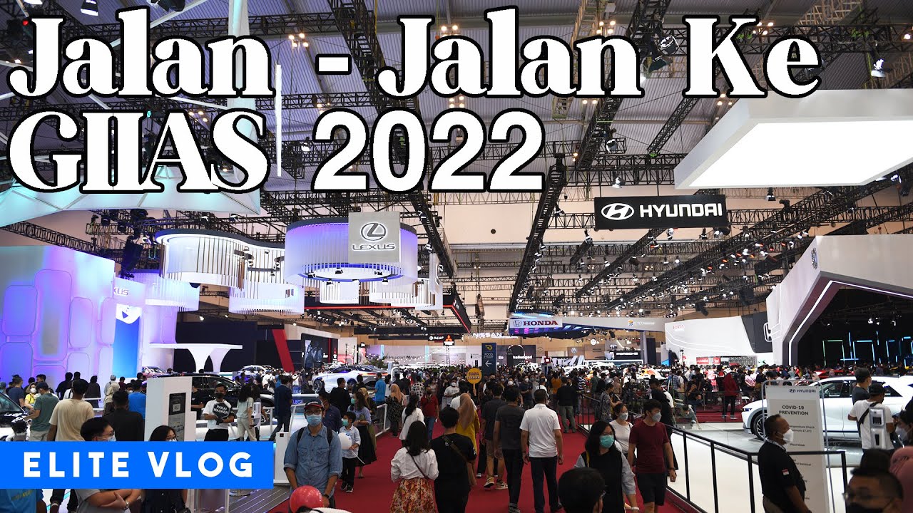 JALAN - JALAN KE GIIAS 2022 | ELITE VLOG