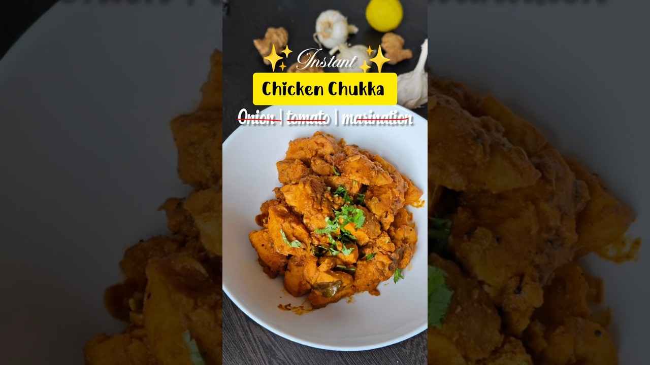 Instant Chicken Chukka with no onion, tomato 