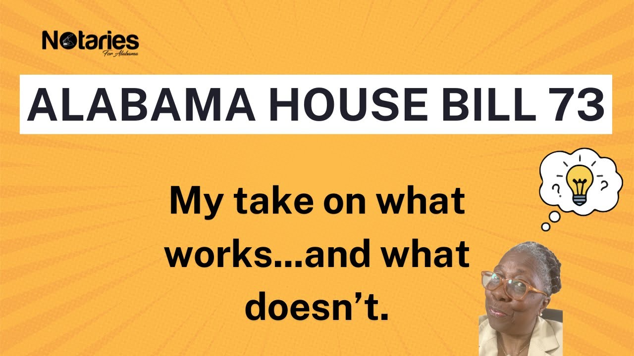 Alabama HB73 Notary Bill Explained - Part 2: The details and my comments? #realestate #notarypublic