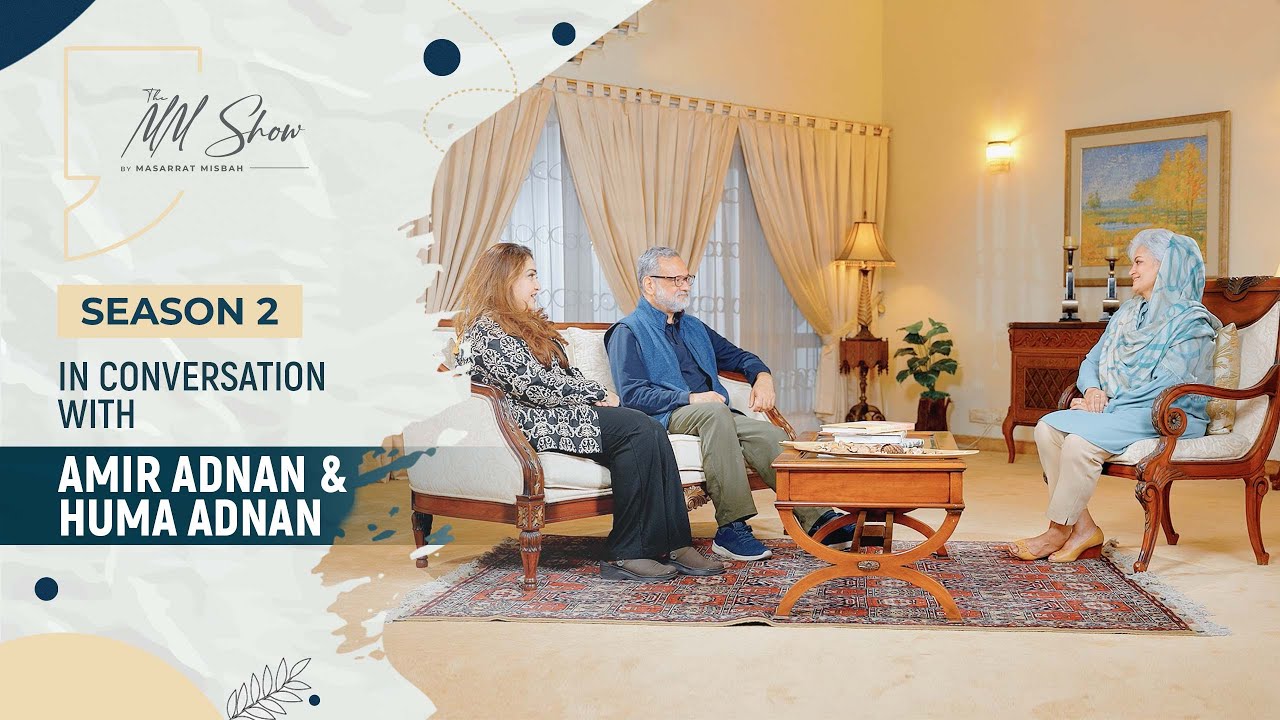 The MM Show by Masarrat Misbah | Ft Amir Adnan & Huma Adnan | S2E1