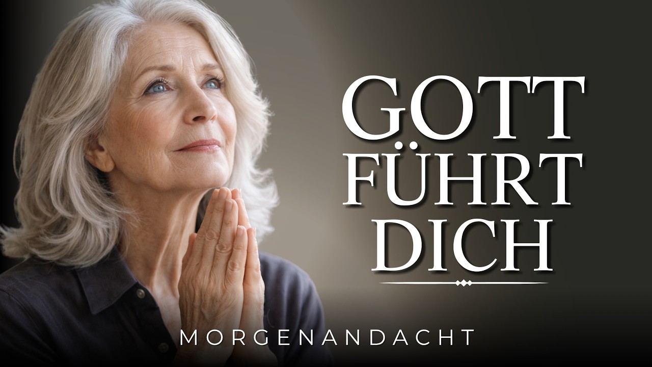 Gott schenkt dir Klarheit f&uuml;r diesen Tag | Morgenandacht | Morgengebet