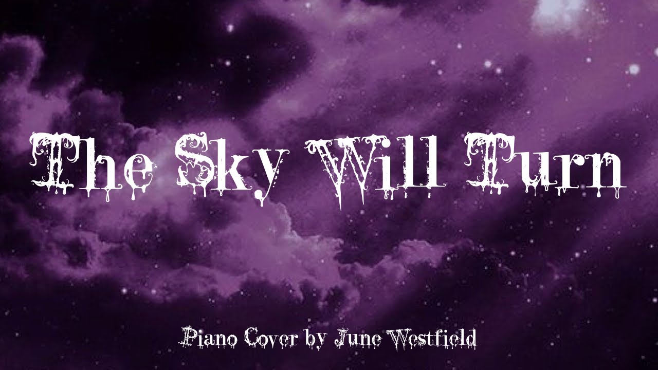 The Sky Will Turn - TBM - Piano Cover
