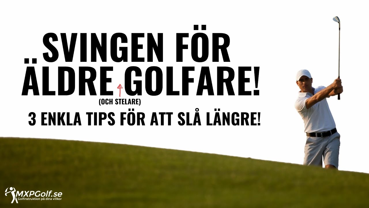 Svingen f&ouml;r &auml;ldre/stela golfare - MXPGolf.se