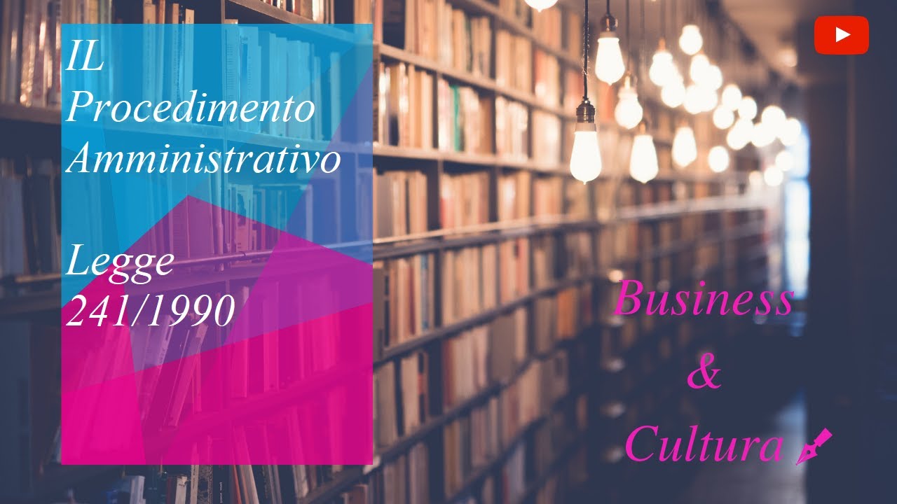 Diritto Amministrativo - Il Procedimento Amministrativo e la legge 241/1990