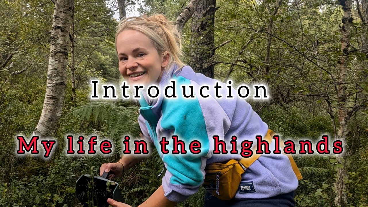 Living in the Scottish Highlands - Introduction to my channel - Hello!