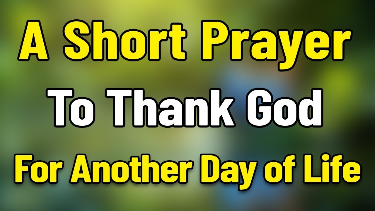 Краткая молитва, чтобы поблагодарить Бога за еще один день жизни | Спасибо Тебе, Господи, за этот...