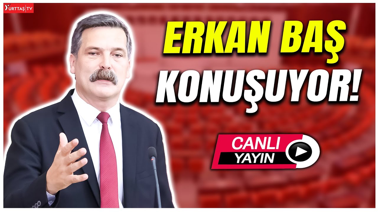 TİP Genel Başkanı Erkan Baş konuşuyor 