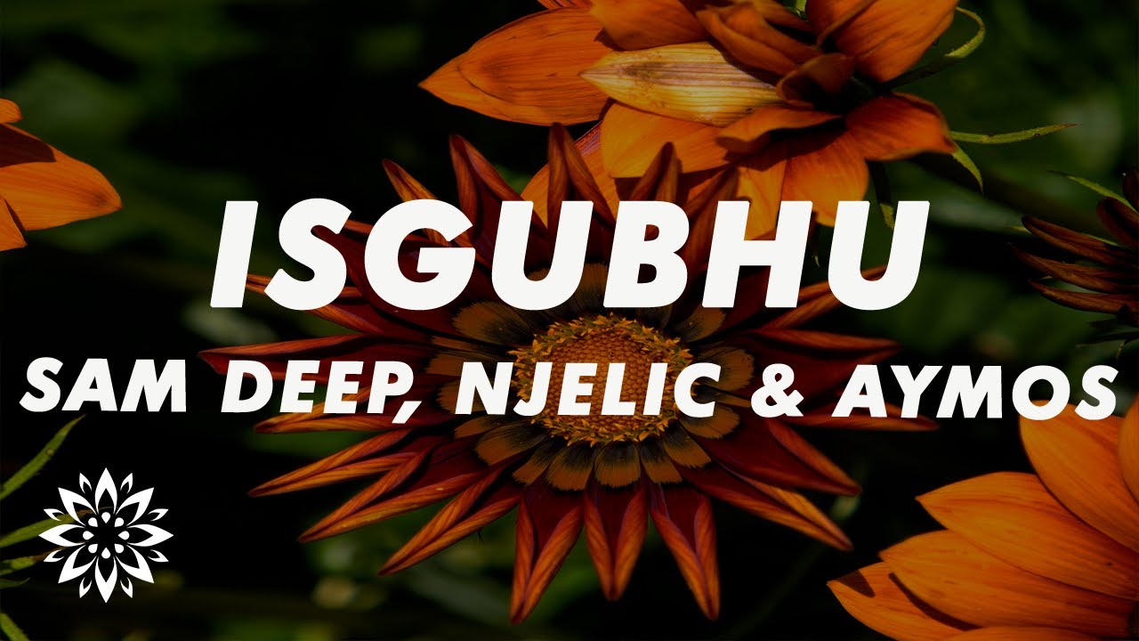 Sam Deep, Njelic, Aymos - Isgubhu (Lyrics)