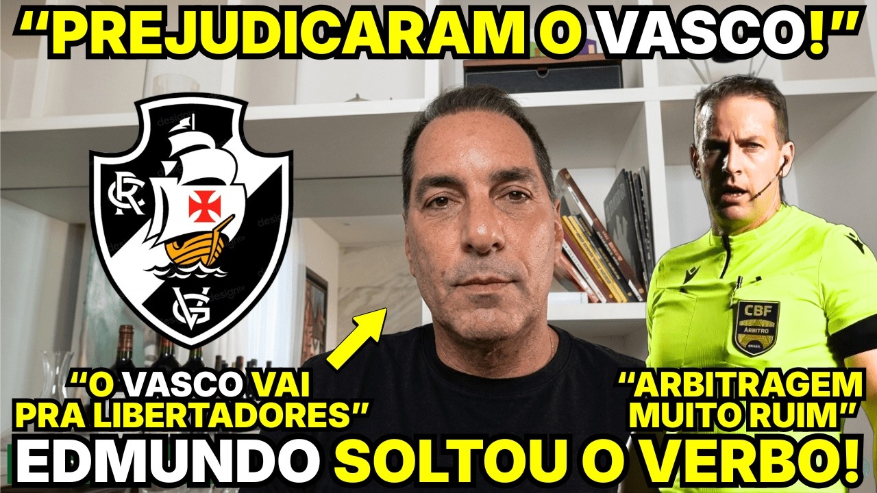EDMUNDO EXPLODE COM ARBITRAGEM EM CRUZEIRO 3X3 VASCO E DISPARA: &ldquo;PREJUDICARAM O VASCO!&rdquo;