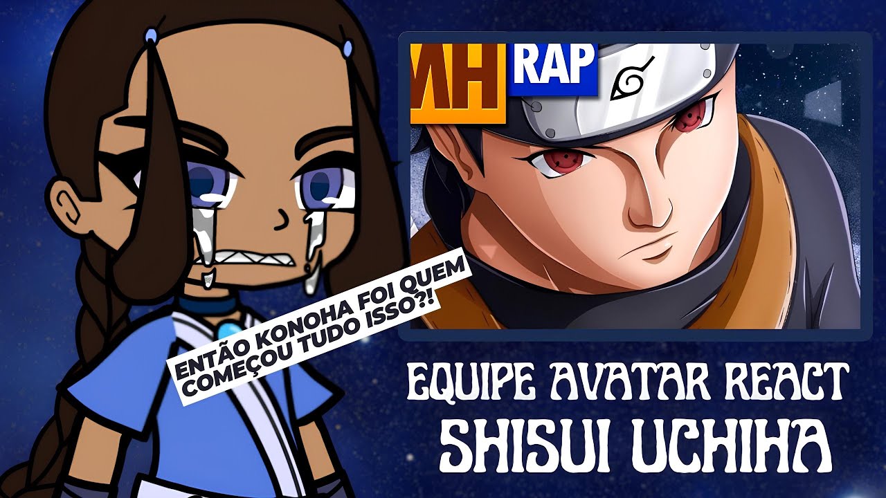 Equipe Avatar React ao Rap do Shisui - A História de Shisui | (MHRAP)