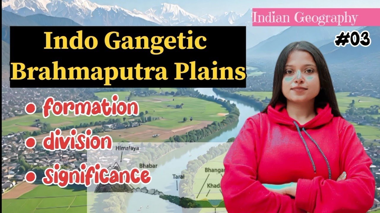 Indo Gangetic Plains || Indian Geography || formation, division, features || Detailed explanation ||
