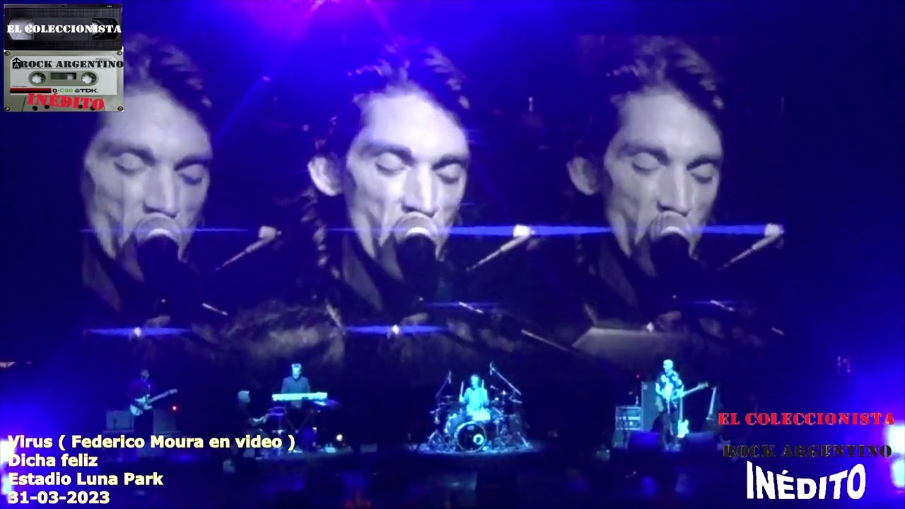 Virus ( Federico Moura en video ), Dicha feliz, Estadio Luna Park, 31-03-2023
