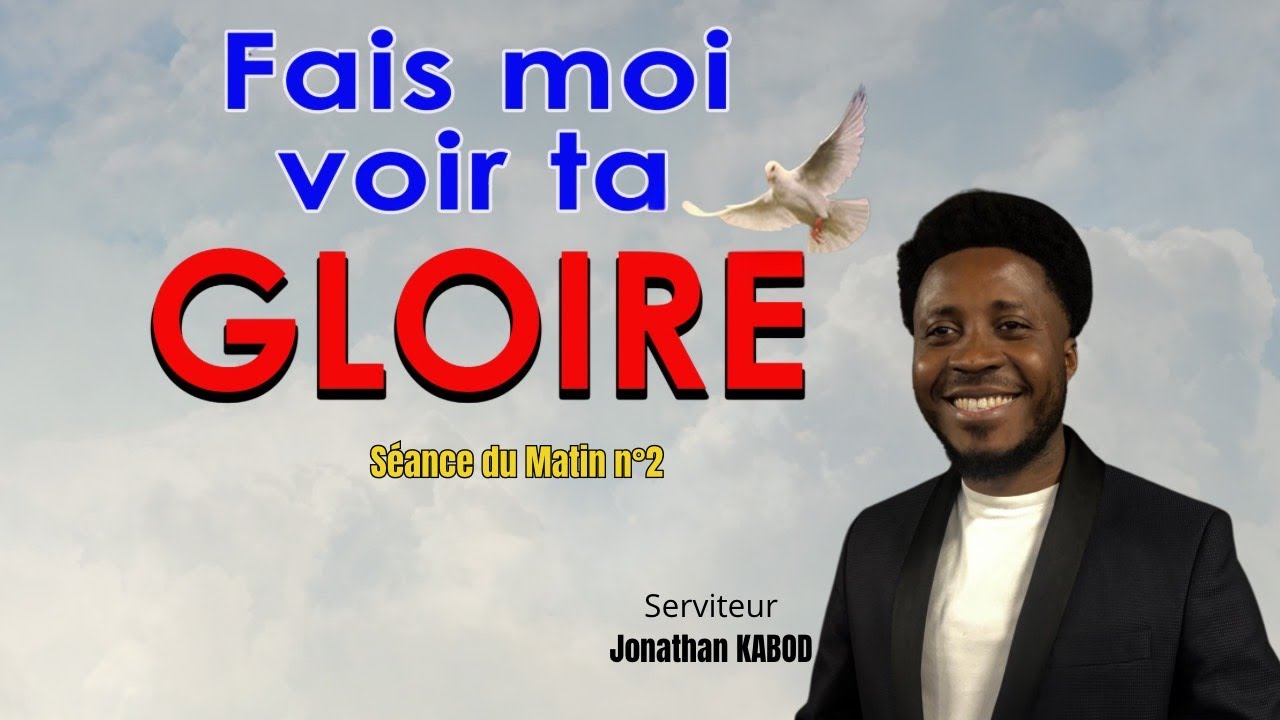 🔴PROGRAMME FAIS MOI VOIR TA GLOIRE |  (Séance du Matin 2) | Serv. Jonathan KABOD