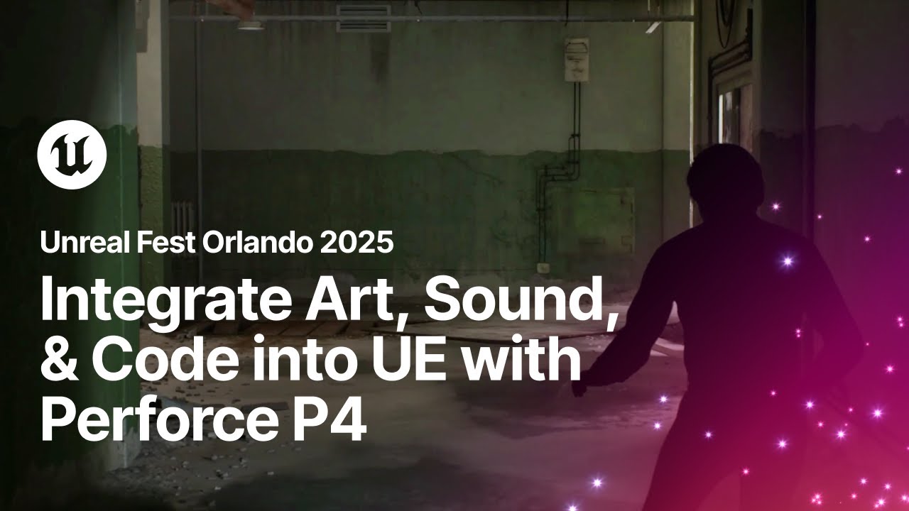 Integrate Art, Sound, and Code into Unreal Engine with Perforce P4 | Unreal Fest Orlando 2025