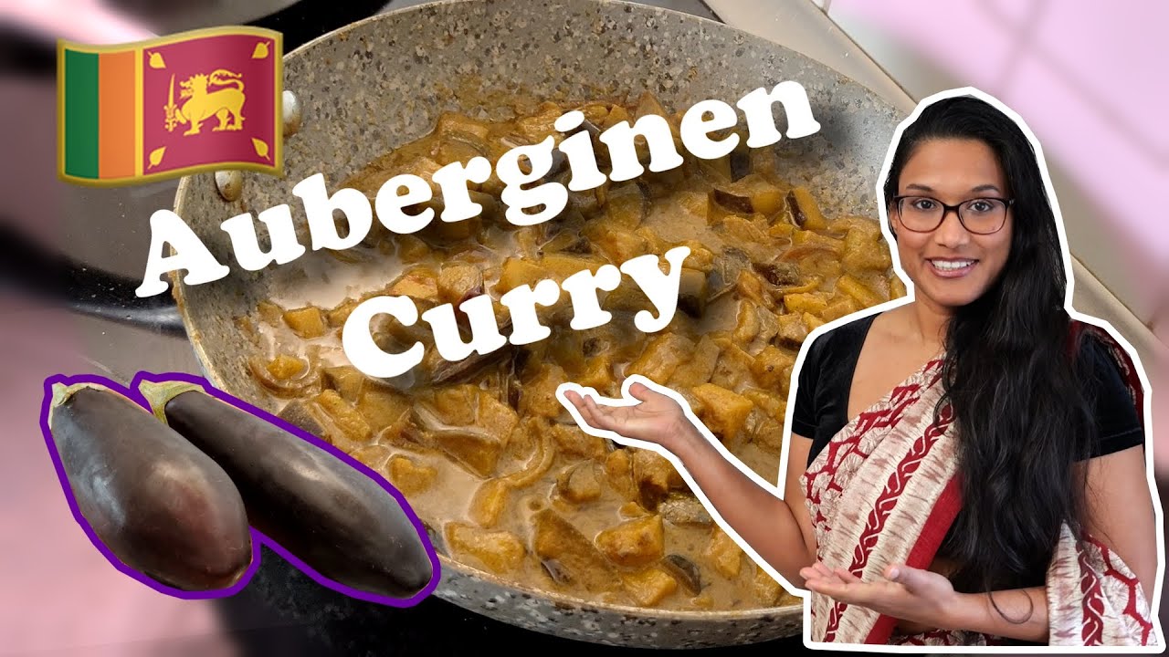 MEIN BESTES AUBERGINEN CURRY AUS SRI LANKA! - Vegan - Lecker - Authentisch