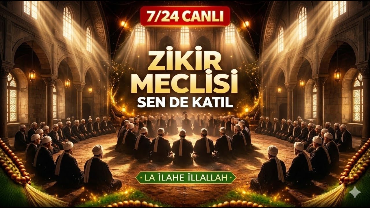 ⚡  7/24 CANLI ZİKİR MECLİSİ | LA İLAHE İLLALLAH – SEN DE ZİKRE KATIL