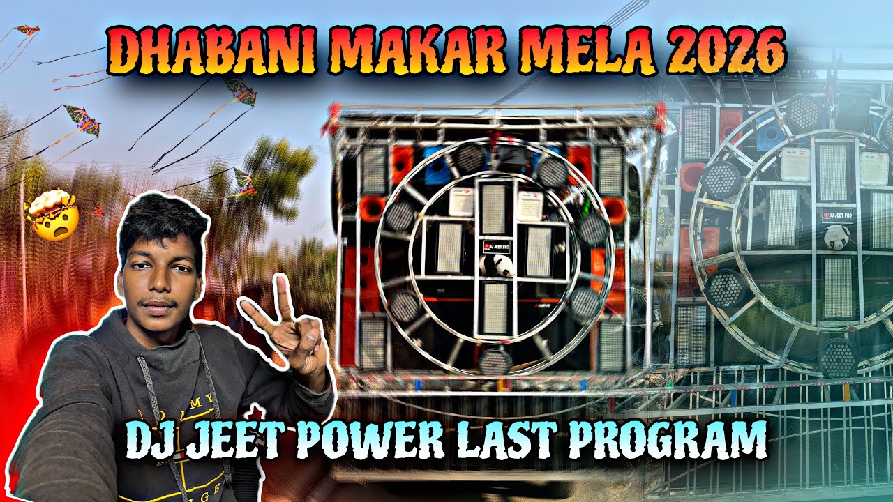 DHABANI MAKAR MELA 2026 DJ JEET POWER ⚡️