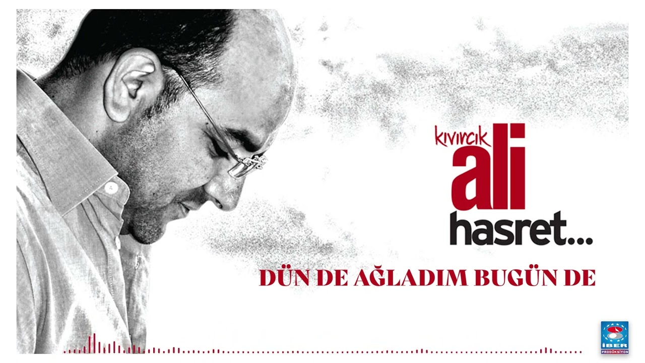 Kıvırcık Ali - D&uuml;n de Ağladım Bug&uuml;n de | Hasret &copy; 2014 İber Prod&uuml;ksiyon