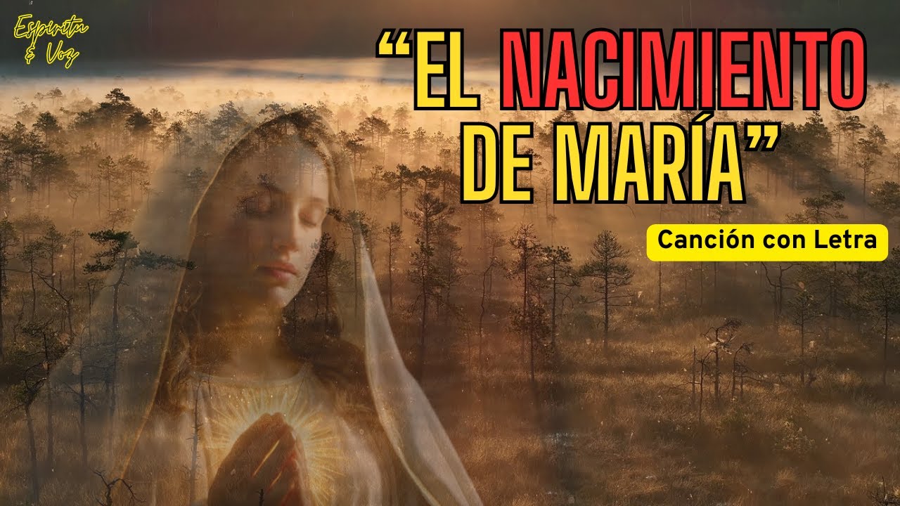 ✨ El Nacimiento de María | Himno de amor al Cumpleaños de la Virgen ✨