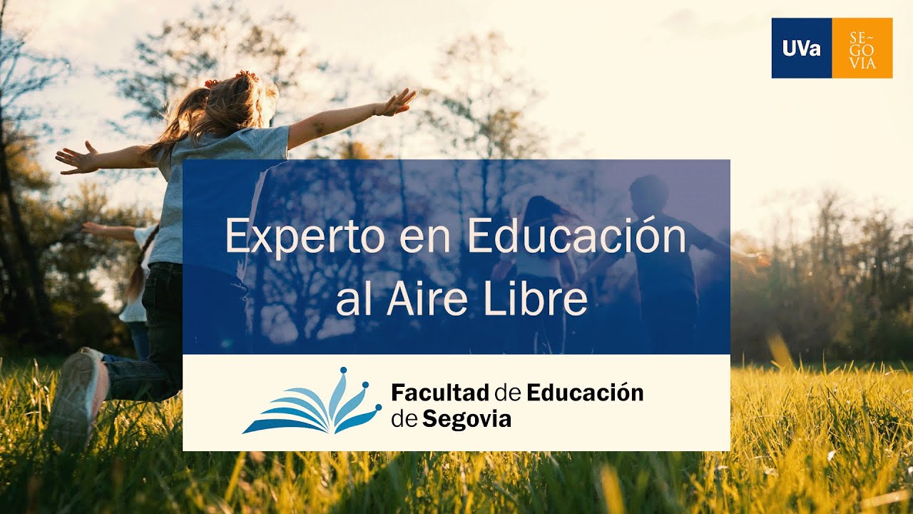 DIPLOMA EXPERTO EN EDUCACIÓN AL AIRE LIBRE Universidad de Valladolid SEGOVIA