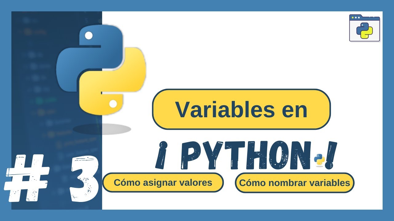 Curso Python 🐍| Variables en Python, C&oacute;mo nombrar variables y asignar valores