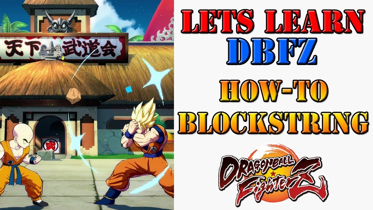 Lets learn DBFZ! - All about blockstrings