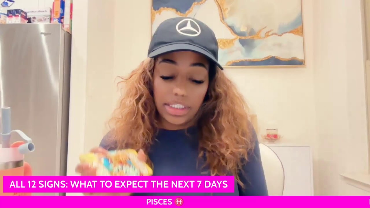 ALL 12 SIGNS: WHAT TO EXPECT THE NEXT 7 DAYS