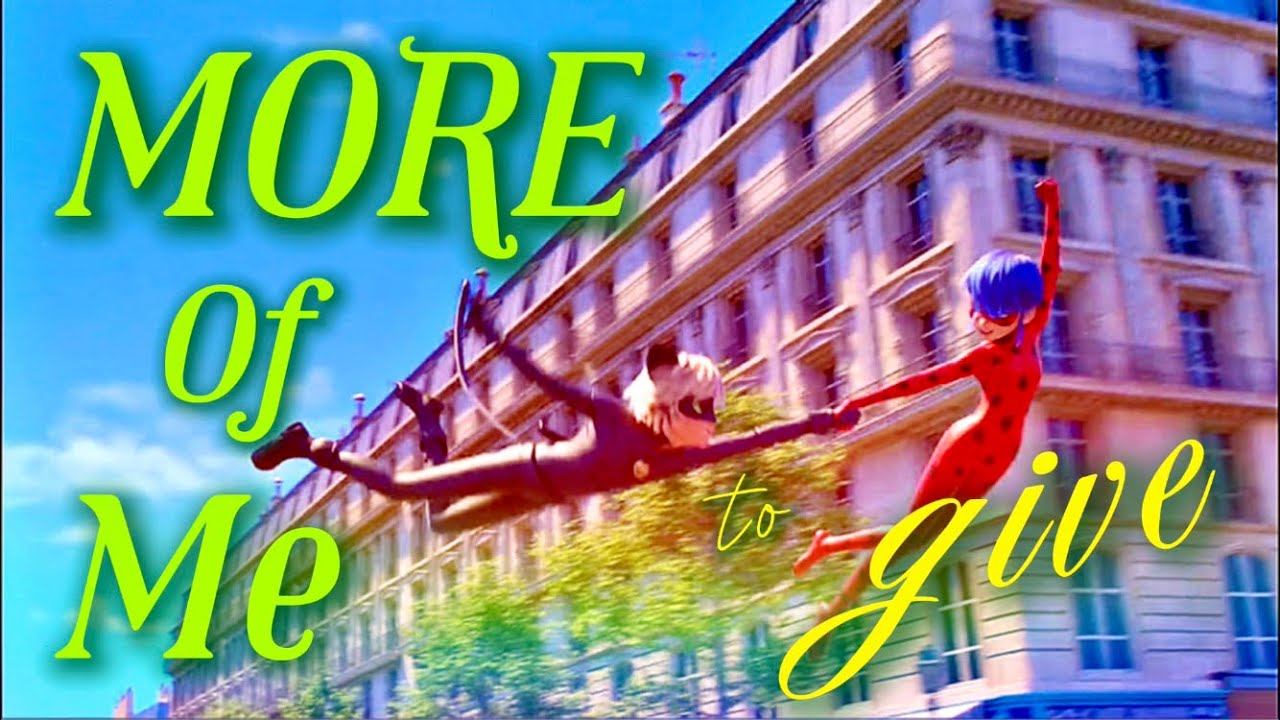 More of Me to Give - (Tangled/Natasha Bedingfield) Miraculous Ladybug Amv