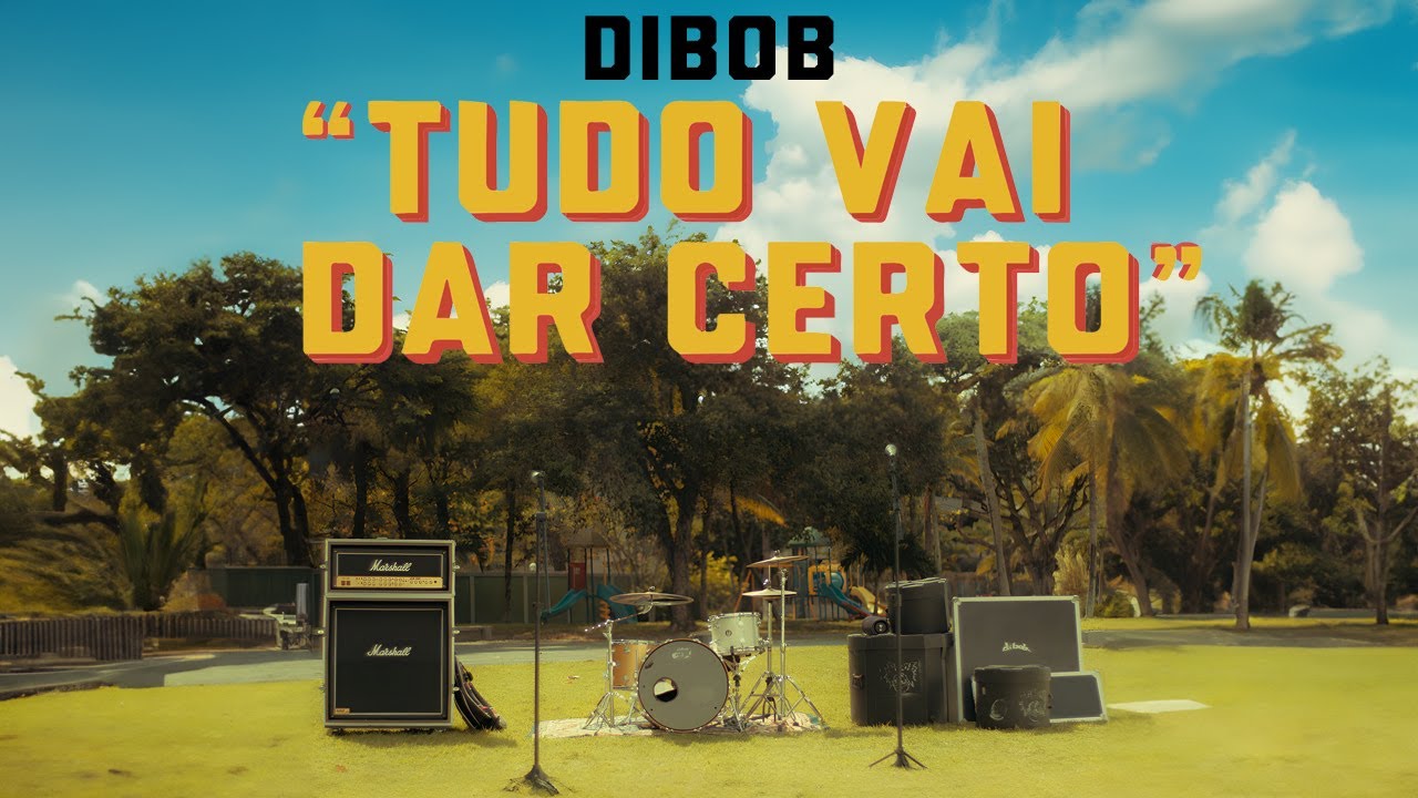 Dibob - Tudo Vai Dar Certo (Videoclipe Oficial) - 4K