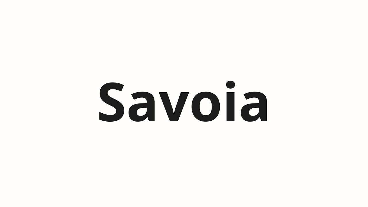 Как произносить Savoia