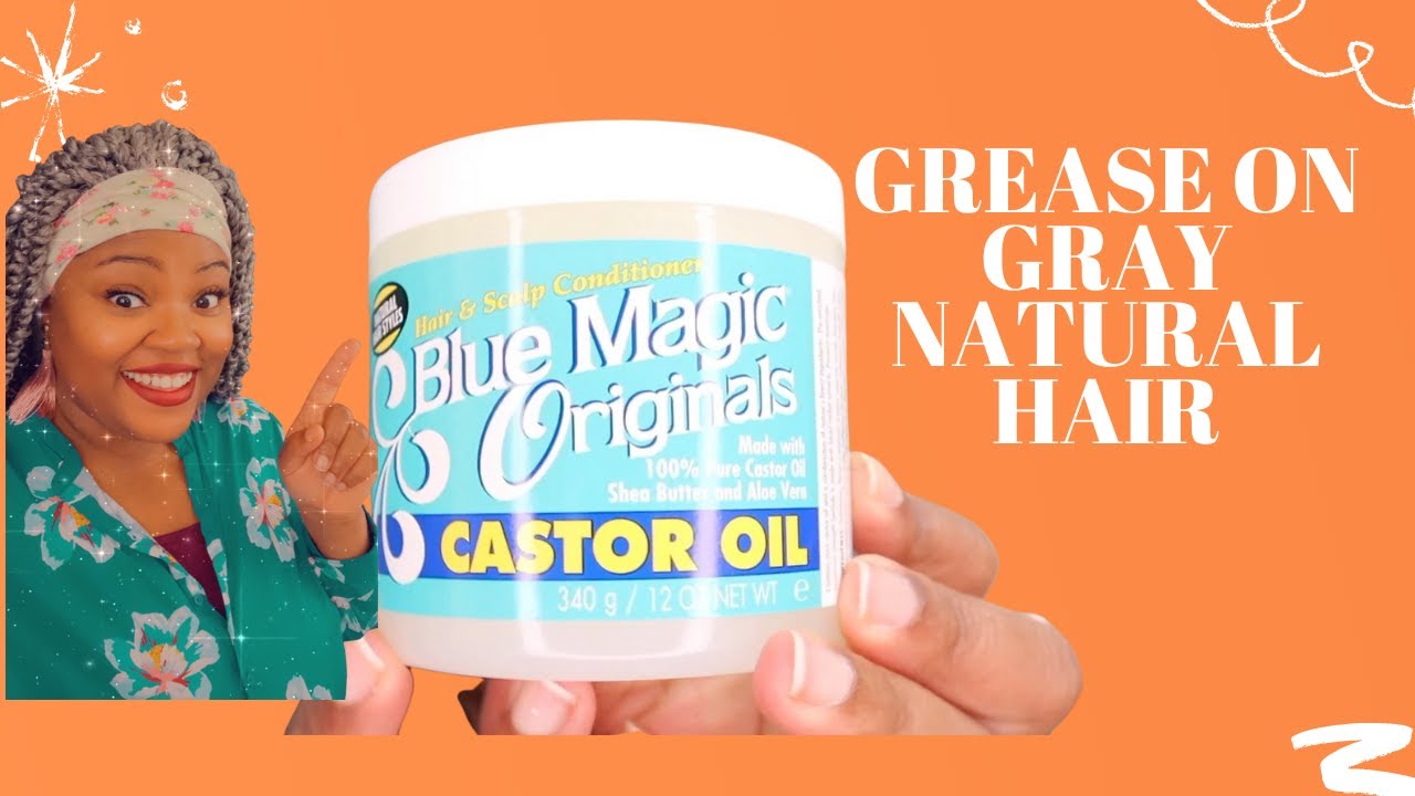 Retaining Moisture for HIGH POROSITY GRAY HAIR using BLUE MAGIC GREASE The Original and Castor Oil